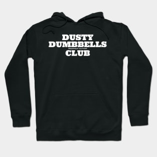 Dusty dumbbells club Hoodie